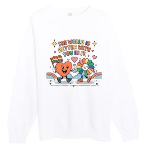 The World Is Better With You In It Lgbt Pride Month Premium Crewneck Sweatshirt