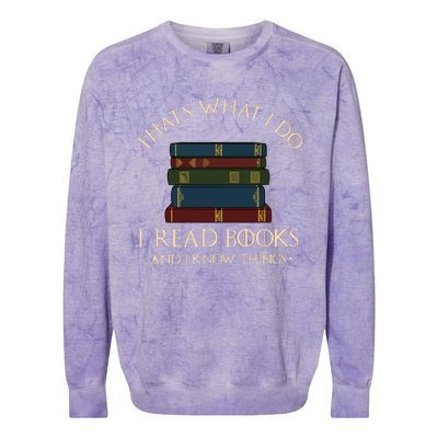 That's What I Do I Read Books And I Know Things Reading Colorblast Crewneck Sweatshirt