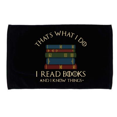 That's What I Do I Read Books And I Know Things Reading Microfiber Hand Towel