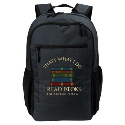 That's What I Do I Read Books And I Know Things Reading Daily Commute Backpack