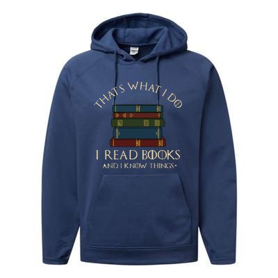 That's What I Do I Read Books And I Know Things Reading Performance Fleece Hoodie