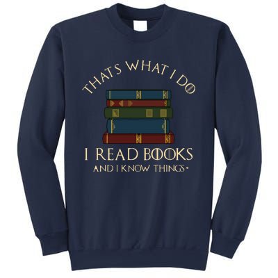 That's What I Do I Read Books And I Know Things Reading Sweatshirt