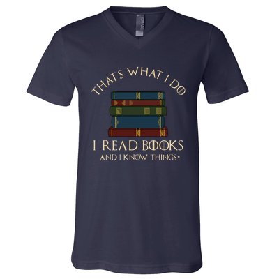 That's What I Do I Read Books And I Know Things Reading V-Neck T-Shirt