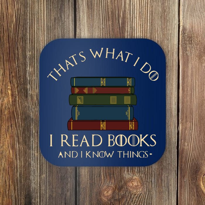 That's What I Do I Read Books And I Know Things Reading Coaster