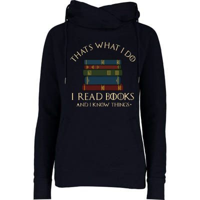 That's What I Do I Read Books And I Know Things Reading Womens Funnel Neck Pullover Hood