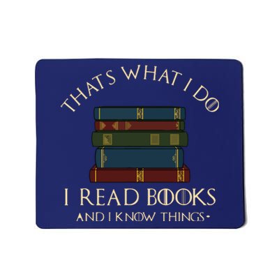 That's What I Do I Read Books And I Know Things Reading Mousepad