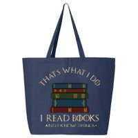 That's What I Do I Read Books And I Know Things Reading 25L Jumbo Tote