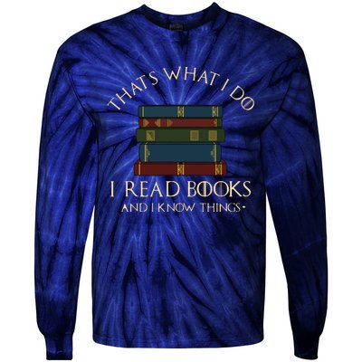 That's What I Do I Read Books And I Know Things Reading Tie-Dye Long Sleeve Shirt