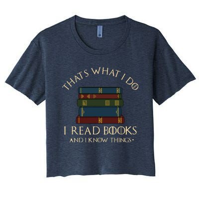 That's What I Do I Read Books And I Know Things Reading Women's Crop Top Tee