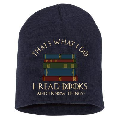 That's What I Do I Read Books And I Know Things Reading Short Acrylic Beanie