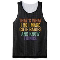 That's What I Do I Make Cute Babies And Know Things Saying Mesh Reversible Basketball Jersey Tank
