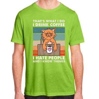 Thats What I Do I Coffee I Hate People And Know Things Gift Adult ChromaSoft Performance T-Shirt