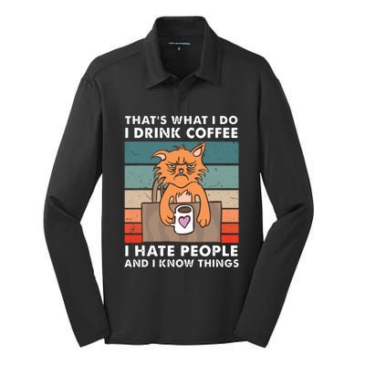 Thats What I Do I Coffee I Hate People And Know Things Gift Silk Touch Performance Long Sleeve Polo