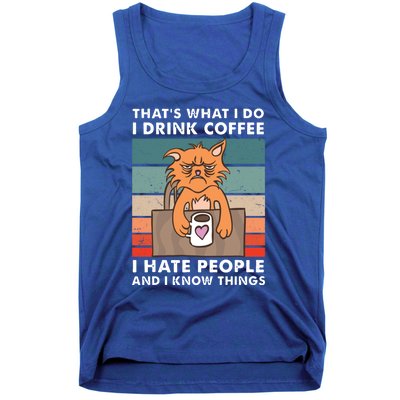 Thats What I Do I Coffee I Hate People And Know Things Gift Tank Top