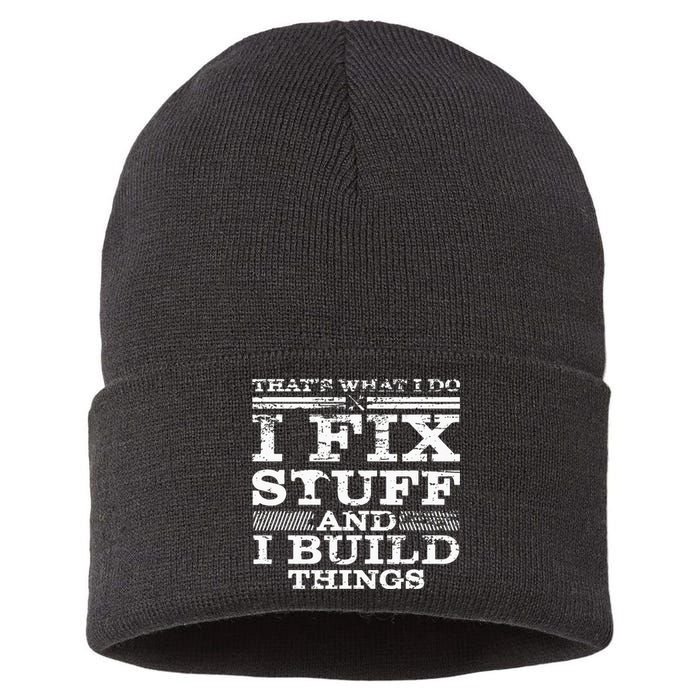 THATS WHAT I DO I FIX STUFF AND I BUILD THINGS WEATHERED Sustainable Knit Beanie