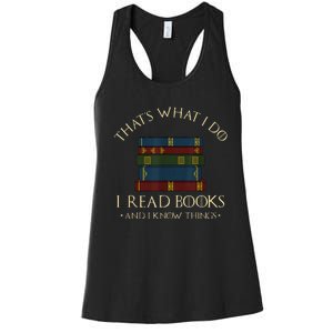 That's What I Do I Read Books And I Know Things Reading Women's Racerback Tank