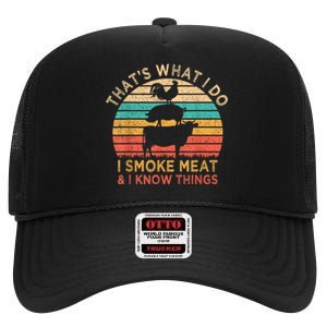 That's What I Do I Smoke Meat & I Know Things BBQ Grilling High Crown Mesh Back Trucker Hat