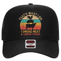 That's What I Do I Smoke Meat & I Know Things BBQ Grilling High Crown Mesh Back Trucker Hat