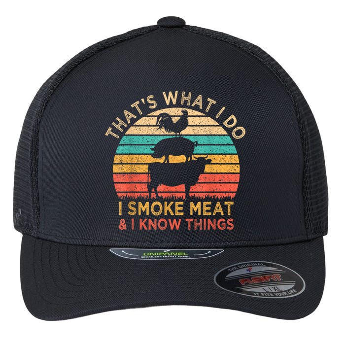 That's What I Do I Smoke Meat & I Know Things BBQ Grilling Flexfit Unipanel Trucker Cap