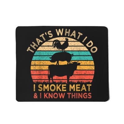 That's What I Do I Smoke Meat & I Know Things BBQ Grilling Mousepad