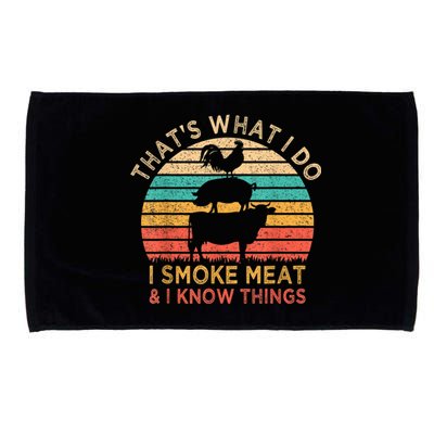 That's What I Do I Smoke Meat & I Know Things BBQ Grilling Microfiber Hand Towel