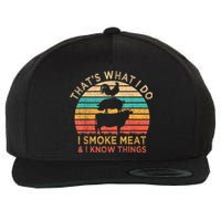 That's What I Do I Smoke Meat & I Know Things BBQ Grilling Wool Snapback Cap