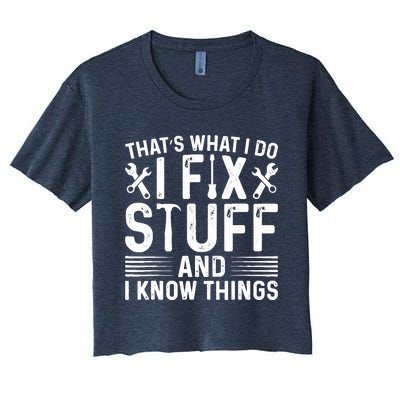 Thats What I Do I Fix Stuff And Things Funny Saying Women's Crop Top Tee