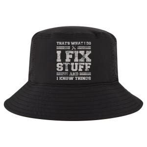 Thats What I Do I Fix Stuff And I Know Things Funny Saying Cool Comfort Performance Bucket Hat