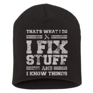 Thats What I Do I Fix Stuff And I Know Things Funny Saying Short Acrylic Beanie