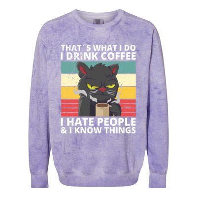 Thats What I Do I Coffee I Hate People And Know Things Funny Gift Colorblast Crewneck Sweatshirt