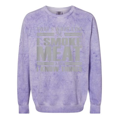 That's What I Do I Smoke Meat And I Know Things BBQ Grill Colorblast Crewneck Sweatshirt