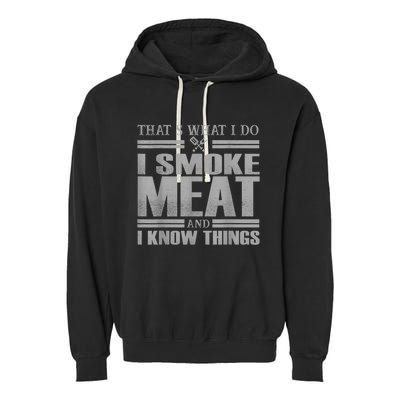 That's What I Do I Smoke Meat And I Know Things BBQ Grill Garment-Dyed Fleece Hoodie