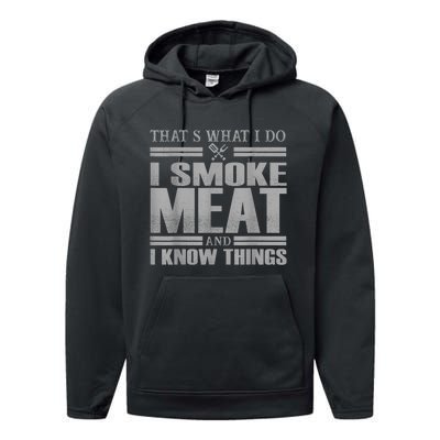 That's What I Do I Smoke Meat And I Know Things BBQ Grill Performance Fleece Hoodie