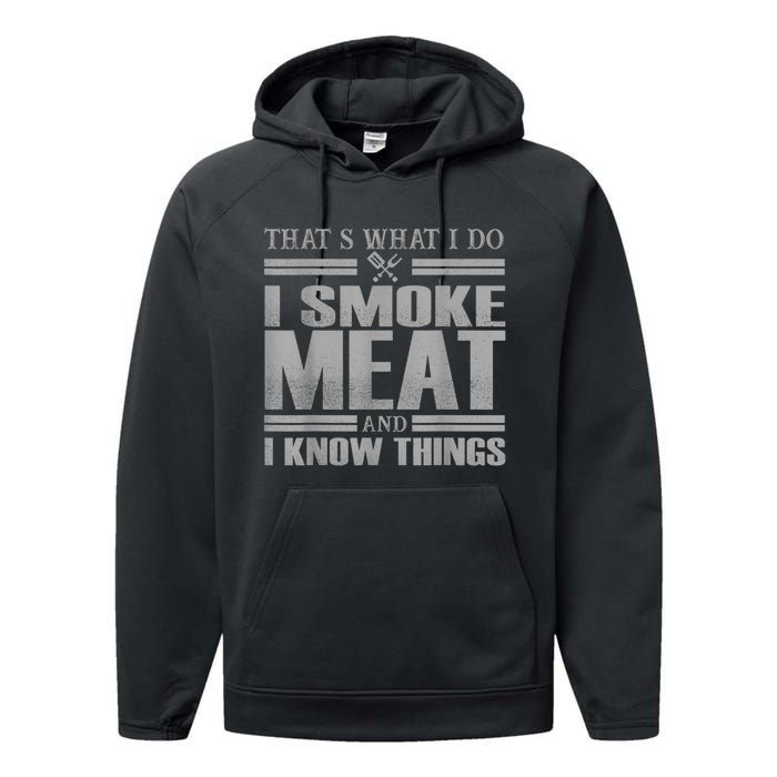 That's What I Do I Smoke Meat And I Know Things BBQ Grill Performance Fleece Hoodie