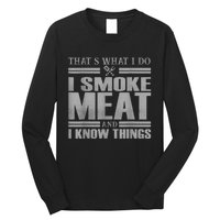 That's What I Do I Smoke Meat And I Know Things BBQ Grill Long Sleeve Shirt