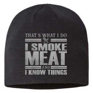 That's What I Do I Smoke Meat And I Know Things BBQ Grill Sustainable Beanie