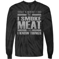 That's What I Do I Smoke Meat And I Know Things BBQ Grill Tie-Dye Long Sleeve Shirt