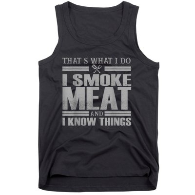 That's What I Do I Smoke Meat And I Know Things BBQ Grill Tank Top