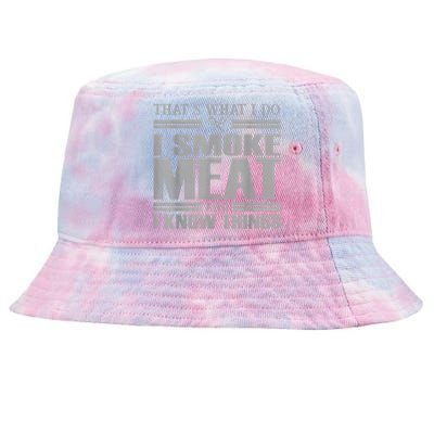 That's What I Do I Smoke Meat And I Know Things BBQ Grill Tie-Dyed Bucket Hat