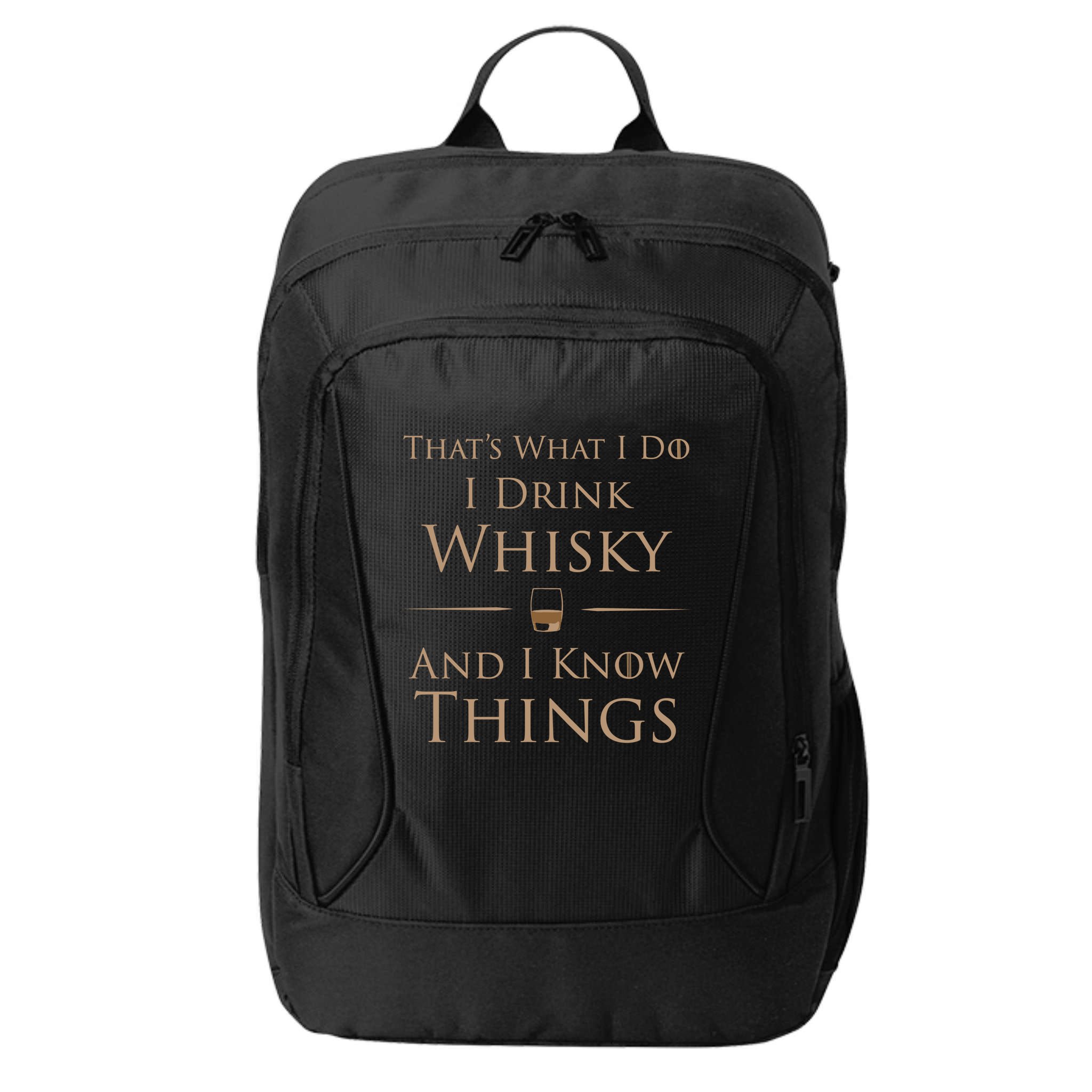 That's What I Do I Whisky And I Know Things Cool Gift City Backpack