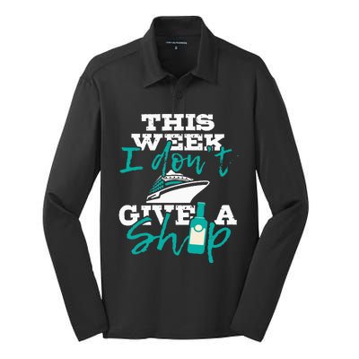 This Week I Don't Give A Ship Cruise Ship Cruising Cruiser Silk Touch Performance Long Sleeve Polo