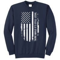 Think While It's Still Legal USA Sweatshirt