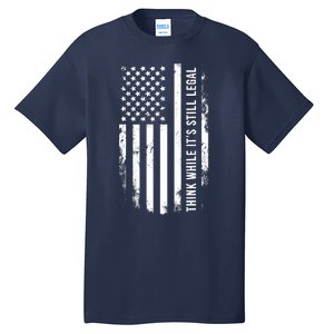 Think While It's Still Legal USA Tall T-Shirt