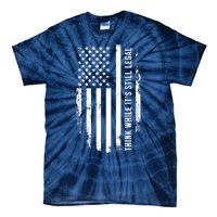 Think While It's Still Legal USA Tie-Dye T-Shirt