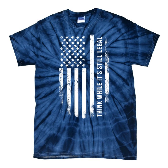 Think While It's Still Legal USA Tie-Dye T-Shirt