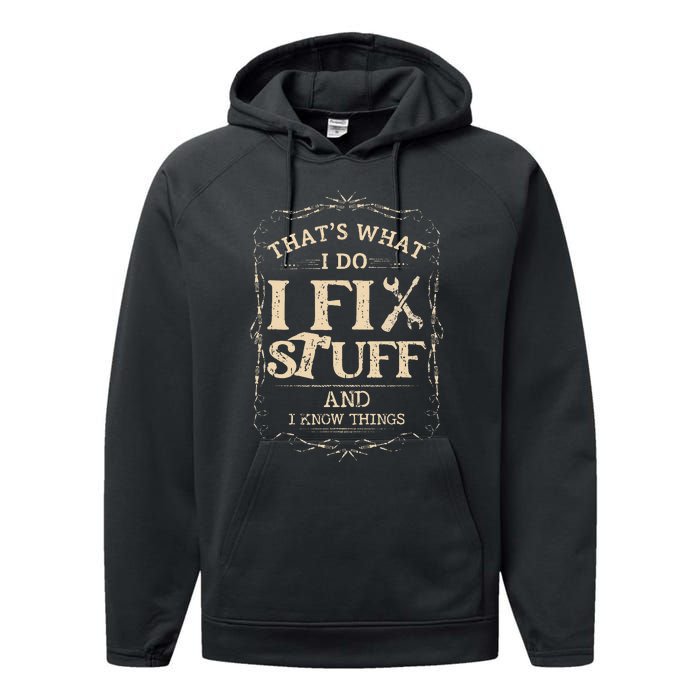 Thats What I Do I Fix Stuff And Know Things Funny Mechanic Performance Fleece Hoodie