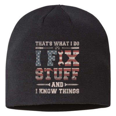 That's What I Do I Fix Stuff And I Know Things Funny Saying Sustainable Beanie