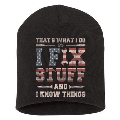 That's What I Do I Fix Stuff And I Know Things Funny Saying Short Acrylic Beanie