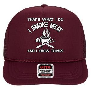 That's What I Do I Smoke Meat And I Know Things BBQ Grilling High Crown Mesh Back Trucker Hat