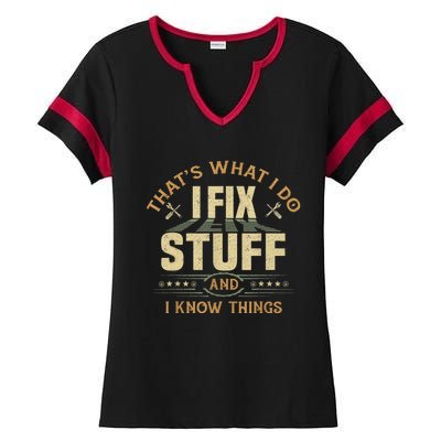 That's What I Do I Fix Stuff And I Know Things Funny Sayin Ladies Halftime Notch Neck Tee